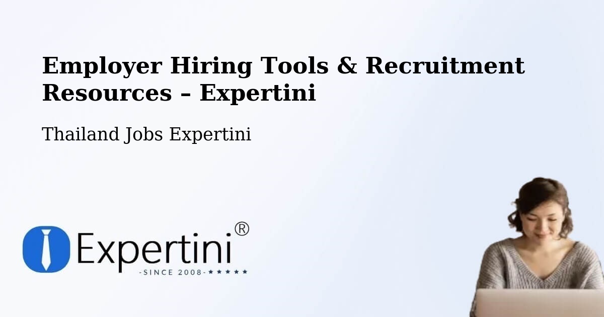 Employer Hiring Tools & Recruitment Resources – Thailand - Thailand Jobs Expertini