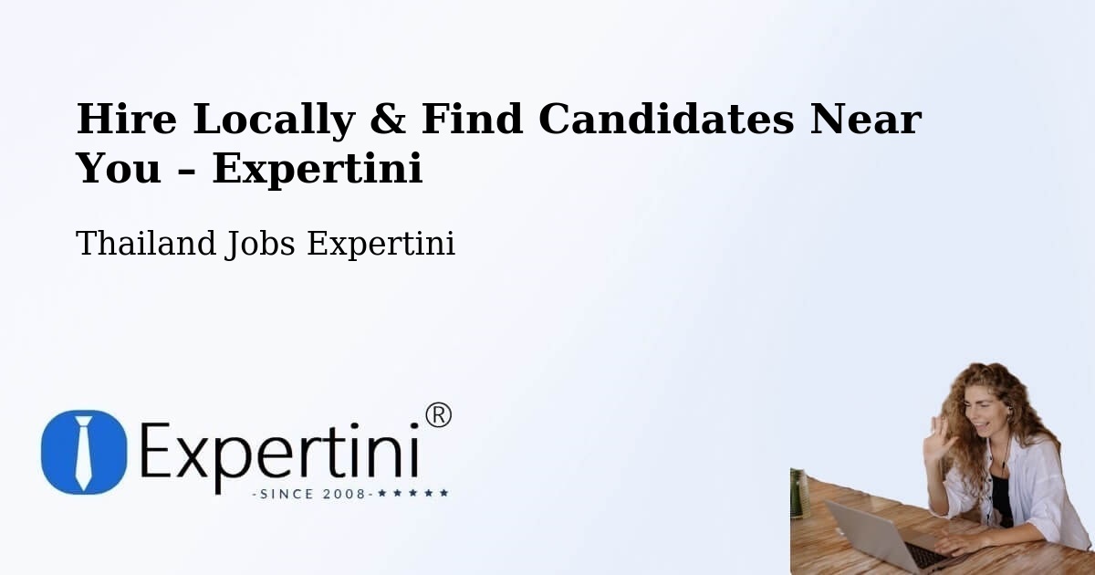 Hire Locally in Thailand – Find Qualified Candidates Near You - Thailand Jobs Expertini