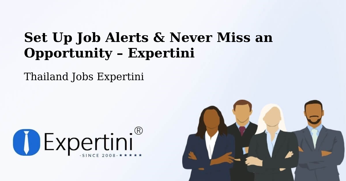 Job Alerts Guide – Get Notified About New Jobs in Thailand - Thailand Jobs Expertini
