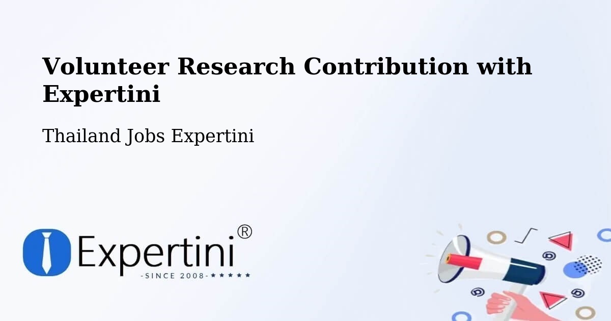 Volunteer Research Contribution Program – Thailand - Thailand Jobs Expertini