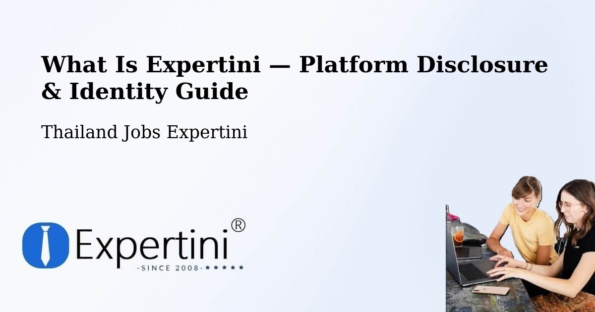 What Is Expertini — Platform Disclosure & Identity Guide – Thailand